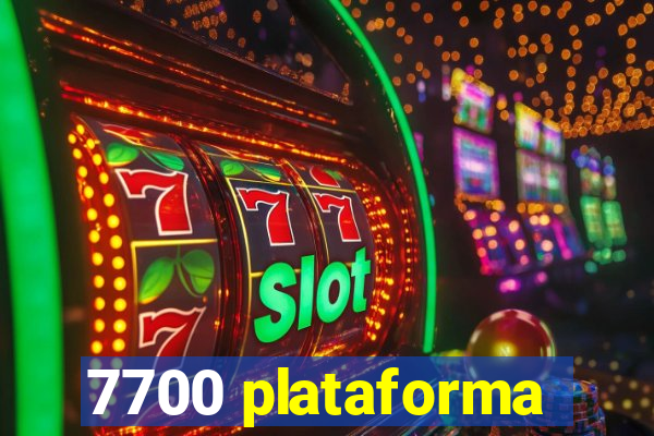 7700 plataforma